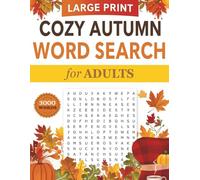Cozy Autumn Word Search For Adults: Relaxing Large Print Puzzles: Enjoy Cozy Fall Time with 100+ Word Searches Easy to Read - Perfect for Adults & Seniors (Bold Brain Word Puzzles)