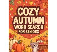 Cozy Autumn Word Search for Seniors: Engaging Puzzle Activity Book for Older Adults with Leafy Season Touch and Rainy Days