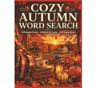 COZY AUTUMN WORD SEARCH PUZZLE: 50 Relaxing Word Search Puzzles for Cozy Autumn Days | A Warm and Cozy Fall Puzzle Collection with 1,500 Unique Words ... Companion for Sweater Weather and Cozy Nights