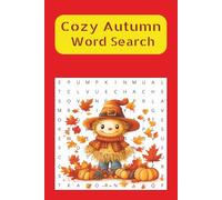 Cozy Autumn Word Search Puzzle Book: Word Searches with Easy to Read Print about Autumn | 110 pages | 50+ Puzzles. Gifts for Vacations, Holidays and Free Times.