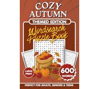 Cozy Autumn Wordsearch Puzzle Book: 600 Fall-Themed Words for Adults, Seniors & Teens: A Relaxing Fall Activity Book Featuring Large-Print Wordsearch ... Woodland, Seasonal Traditions & More