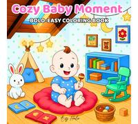 Cozy Baby Moment: Bold & Easy Coloring Book (Cozy & Cute Coloring Series)
