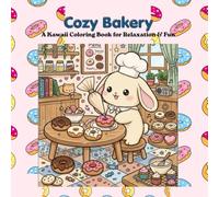 Cozy Bakery Coloring Book: Cute and Relaxing Bakery Scenes Featuring Adorable Animal Bakers, Sweet Treats, and Cozy Moments for Teens & Adults