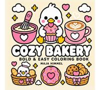 Cozy Bakery Duck - A Bold and Easy Coloring Book for Kids & Adults: 40 Cute and Simple Pages with Cupcakes, Donuts, Cookies, Pastries, and Sweet Treats for Relaxation (Cozy Bakery Club)