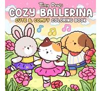 Cozy Ballerina: Coloring Book for Adults and Teens Featuring Cute Animal Dancers in Tutus Learning About Soft Poses, Dancing