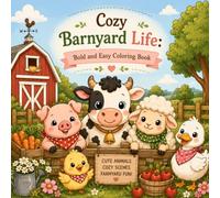 Cozy Barnyard Life: Bold and Easy Coloring Book with Cute Farm Animals and Rustic Scenes