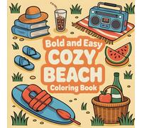 Cozy Beach Coloring Book: A Coloring Book Featuring Cute Beach Designs, Relaxing Summer Scenes, and Cozy Vacation Moments for Mindfulness and Stress Relief