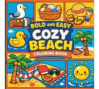 Cozy Beach Coloring Book for Adults: Bold and Easy Relaxing Summer Scenes, Cute Seaside Moments & Stress Relief Designs