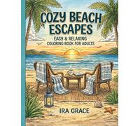 Cozy Beach Escapes Coloring Book for Adults: 50 Relaxing Coastal Scenes, Cute Beach Life, Stress Relief Designs | Simple Bold Line Art for Mindfulness & Relaxation (Marine Life Coloring Collections)