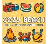Cozy Beach: Relaxing Summer Scenes with Cute Coastal Vibes for Kids, Teens, and Adults | Easy & Adorable Beach Designs to Color and Enjoy