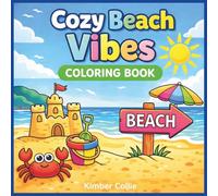 Cozy Beach Vibes Coloring Book: Cute Bold and Easy Summer Designs for Kids, Teens, and Adults