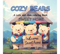 COZY BEARS: A cute and calm Coloring Book SWEET HOME