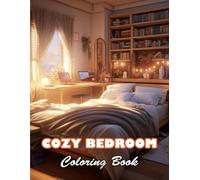 Cozy Bedroom Coloring Book: High Quality +100 Beautiful Designs for All Ages