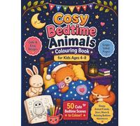 Cozy Bedtime Animals Coloring Book for Kids Ages 4-8: Cute and Easy Single-Sided Coloring Pages Featuring Sleepy Animal Friends, Cozy Night Scenes, ... Bedtime Adventures for Boys and Girls