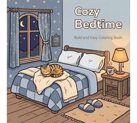 Cozy Bedtime: Bold and Easy Coloring Book for Calm Evenings
