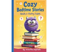 Cozy Bedtime Stories (Book 2- Funny Tales): || 7Stories in 7 illustration styles for a week's fun | 5 Min reads | Lovable, silly characters that spark ... and curiosity (Bumble & Stumble Series)