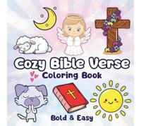 Cozy Bible Verse Coloring Book: Cute, Simple, Encouraging Scripture Pages: 50 Relaxing Scripture Coloring Illustrations for Kids, Teens & Adults - Bold & Easy Pages
