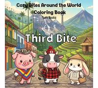 Cozy Bites Around the World Coloring Book: Third Bite: Cute Animal Food Adventures with Fun Facts