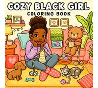 Cozy Black Girl Coloring Book: Relaxing girl moments, self-care, and African American beauty - for women and teens