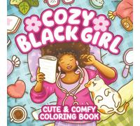 Cozy Black Girl Cute And Comfy Coloring Book: Relaxing Afro Girl Afrocentric Aesthetic Coloring Pages For Kids And Adults