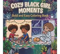 Cozy Black Girl Moments Coloring Book: Bold and Easy