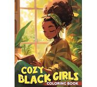 Cozy Black Girls Coloring Book: Warm Moments of Self-Care with Hygge Black Beauties Coloring Pages Relaxing Illustrations for All Ages Relaxation & Creativity