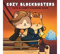 Cozy Blockbusters: Cute & Comfy Coloring Book of Fuzzy Animal Friends in Iconic Movie Scenes - 40 Whimsical Hand-Drawn Pages for Relaxation and Stress Relief, Perfect for Adults and Cinephiles