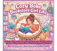 Cozy Boho Bookstore Girl Life: A Bold & Easy Soft-Life Coloring Book with Reading Nooks, Rattan Vibes, Fairy Lights & Peaceful Bookish Moments (Cozy Life - Bold & Easy Coloring Book Series)