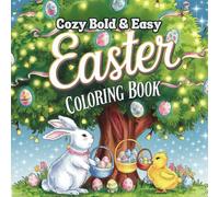Cozy Bold & Easy Easter Coloring Book: For Adults and Teens, Super Cute Designs of Cozy, Hygge Spaces for Relaxation