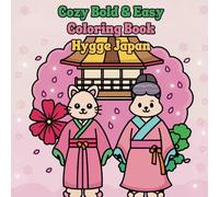 Cozy Bold & Easy Hygge Japan Coloring Book: For Adults and Teens, Super Cute Designs of Cozy, Hygge Spaces for Relaxation