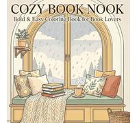 COZY BOOK NOOK: Bold and Easy Coloring Book for Book Lovers - Stress Relief Reading Spots, Charming Scenes, and Cozy Accessories