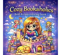 Cozy Bookaholics - Bold & Easy Coloring Book: Einfaches Malbuch mit dicken Linien für Marker | Süße Motive rund ums Lesen & Wohlfühlen für Anfänger ... & cozy coloring Books for adults & teens)