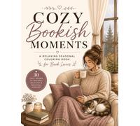 Cozy Bookish Moments: A Cozy Coloring Book for Relaxing Days, Quiet Reading, and Peaceful Seasonal Living