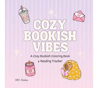 Cozy Bookish Vibes: A Cozy Bookish Coloring Book & Reading Tracker for Readers, Journaling, and Relaxing Moments (Bookish Vibes Coloring Books)