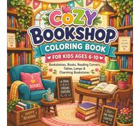 Cozy Bookshop Coloring Book for Kids Ages 6-10: Winter Decorations, Snowflakes, Gifts, Candles, Cookies & Cozy Seasonal Objects