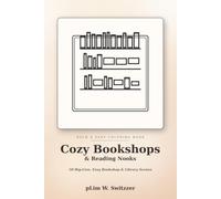 Cozy Bookshops & Reading Nooks: Bold & Easy Coloring Book - 50 Big-Line, Easy Pages of Bookshops, Libraries & Cozy Reading Corners for Relaxation