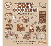 Cozy Bookstore: A Cute & Cozy Coloring Book for Teens & Adults | 40 Bold and Easy Bookshop Designs for Stress Relief and Relaxation