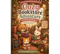 Cozy Bookstore Adventure Coloring Book: Cute & Easy Coloring Book for Adults, Teens and Relaxation Lovers.