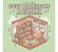 Cozy Bookstore & Library: Cute & Cozy Coloring Book for Adults, Relaxing Reading Nooks, Book Shelves, Bookstores & Charming Library Corners
