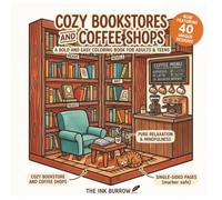 Cozy Bookstores and Coffee Shops: A Bold and Easy Square Coloring Book for Adults and Teens. Simple Line Art with Thick Lines for Relaxation and Stress Relief, very comfy.