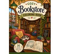Cozy Bookstores Coloring Book: A Cozy Coloring Book Featuring Bookshops, Libraries and Reading Nooks
