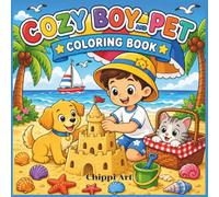 Cozy Boy & Pet Coloring Book: Cute and Easy Coloring Pages for Kids Featuring a Little Boy, Puppies, Kittens, and Fun Indoor & Outdoor Adventures (Cozy Pets and Friends Coloring Book Series)