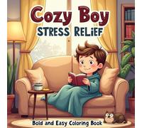 Cozy Boy Stress Relief: Bold and Easy Coloring book for Relaxation and Mindfulness (Cozy Boys Coloring)