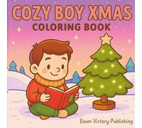 Cozy Boy Xmas Coloring Book: Bold and Relaxing Christmas Scenes for Boys, Teens & Adults - Fun Winter Pages for Stress Relief, Mindfulness, and Holiday Spirit