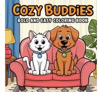 Cozy Buddies: Adorable Friends, Happy Critters, Whimsical Designs: Bold and Easy Pictures for Relaxation and Creative Expression Coloring Book For Kids