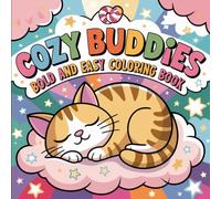 Cozy Buddies: Bold and Easy Cute Animals, Whimsical Designs, and Happy Friends for Creative Fun and Mindful Play Coloring Book For Kids