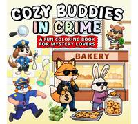 Cozy Buddies in Crime: A Fun Coloring Book for Mystery Lovers: A Bold and Easy Coloring Book for Kids, Teens, Adults, and Seniors to Relax, Create, ... (Whimsy Escapes: A Calming Coloring Journey)