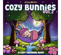 Cozy Bunnies Vol. 2: A Cozy Coloring Book for Adults with 40 Hand-Drawn Bunny Illustrations - Perfect for Relaxation, Mindfulness, and Marker Coloring (Cozy Welt (eng.))