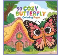 COZY BUTTERFLY COLORING PAGES: Discover 50 unique butterfly designs created for ultimate relaxation | Single-sided pages to prevent bleed-through | 8.5 X 8.5 Large Images to Color