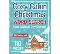 Cozy Cabin Christmas Word Search: 110 Cozy Large Print Word Search Puzzles for Adults & Seniors - Relaxing Winter Brain Games, Christmas Activity ... (The Cozy Christmas Word Search Collection)